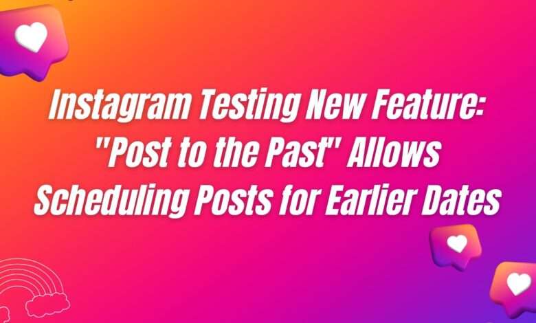 Instagram might soon introduce a feature allowing users to create backdated posts, offering a new way to schedule content.